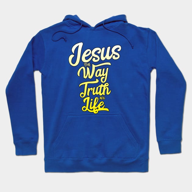 Jesus the way truth and life with white to yellow gradient Hoodie by Christian ever life